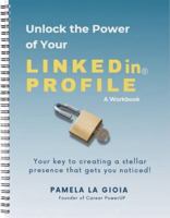 Unlock the Power of Your LinkedIn Profile: Your Key to Creating a Stellar Profile that Gets You Noticed! B0DQ9MJ7LP Book Cover