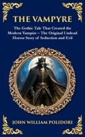 The Vampyre: The First Modern Vampire Story - A Chilling Gothic Horror Classic (Library of Alexandria) 1804219371 Book Cover