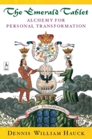 The Emerald Tablet: Alchemy of Personal Transformation 0140195718 Book Cover