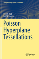 Poisson Hyperplane Tessellations (Springer Monographs in Mathematics) 3031541030 Book Cover