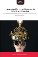 La revolución tecnológica en la industria moderna (Spanish Edition) 6630149831 Book Cover