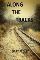 Along The Tracks: Poetry Rooted in Appalachia 150861489X Book Cover