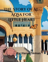 The Story Of Al-Aqsa For Little Heart: Educational story book , little Reem learning from her grandfather about Al-Aqsa. B0DWKRPY5K Book Cover