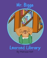 Mr. Biggs Learned Library B09ZD12HZB Book Cover