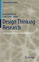 Design Thinking Research: Investigating Design Team Performance (Understanding Innovation) 3030289591 Book Cover