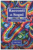 Racconti di sogni: L'evoluzione della coscienza attraverso i sogni (Italian Edition) B0CPW2KWRD Book Cover