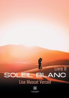 Soleil blanc: Livre II B08XL9QW2Y Book Cover