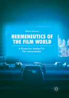 Hermeneutics of the Film World: A Ricoeurian Method for Film Interpretation 3319880187 Book Cover
