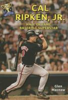 Cal Ripken, Jr.: Hall of Fame Baseball Superstar 1622850203 Book Cover
