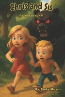 Chris And Sis - On a bear hunt! B0F3D7V8YP Book Cover