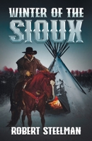 Winter of the Sioux 1957868309 Book Cover