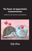 The Power of Appreciative Communication: A guide for self-reflection and facilitation B0F4SRKD5Q Book Cover