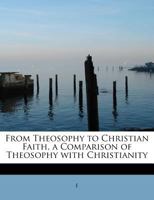 From Theosophy to Christian Faith 0766159116 Book Cover