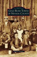 Gold Rush Towns of Nevada County 0738546925 Book Cover