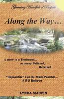 Along the Way...: Gleaning Handfuls of Purpose 0615989055 Book Cover