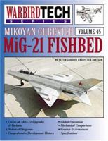 WarbirdTech Series, Volume 45: Mikoyan Gurevich MiG-21 Fishbed 1580071066 Book Cover