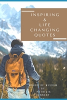 Inspiring and Life-changing Quotes: Words of Wisdom B08SGVNPFR Book Cover