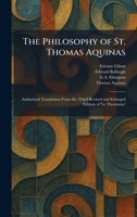 The Philosophy of St. Thomas Aquinas: Authorised Translation From the Third Revised and Enlarged Edition of 'Le Thomisme' 1025900995 Book Cover