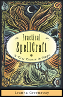 Practical Spellcraft: A First Course in Magic 1571747540 Book Cover
