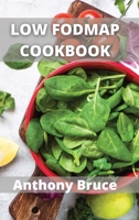 Low Fodmap: Delicious LOW FODMAP Vegan and Vegetarian Recipes 1802101438 Book Cover