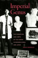 Imperial Genus: The Formation and Limits of the Human in Modern Korea and Japan 0520289595 Book Cover