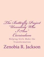 The Butterfly Project Curriculum: Helping Girls Make the Transformation 1977792146 Book Cover