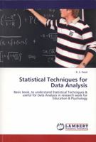 Statistical Techniques for Data Analysis: Basic book, to understand Statistical Techniques & useful for Data Analysis in research work for Education & Psychology 3846587117 Book Cover