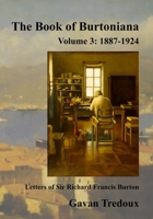 Letters & Memoirs of Sir Richard Francis Burton Volume 3: 1887-1924, Register and Bibliography 1963225031 Book Cover