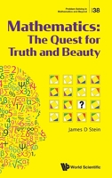 Mathematics: The Quest for Truth and Beauty 9819806305 Book Cover