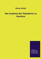 Das Grabmal Des Theoderich Zu Ravenna 9356781095 Book Cover