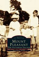 Mount Pleasant: The Victorian Village (Images of America: South Carolina) 0738517631 Book Cover