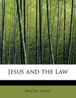 Jesus and the Law 1115844989 Book Cover