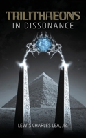 Trilithaeons: in Dissonance 1733325298 Book Cover