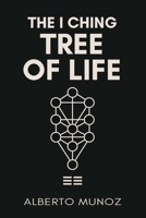 The I Ching Tree of Life B0GDTX5X8N Book Cover