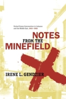 Notes from the Minefield: United States Intervention in Lebanon And the Middle East, 1945-1958 (History and Society of the Modern Middle East (Paperback)) 023110474X Book Cover
