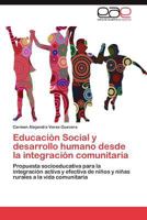 Educacion Social y Desarrollo Humano Desde La Integracion Comunitaria 3846566519 Book Cover