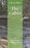 The Cabin: An Adventure in Alhambra 1071039504 Book Cover