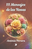 111 Mensajes de las Rosas (Spanish Edition) 9893605504 Book Cover