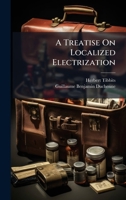 A Treatise On Localized Electrization 1023860953 Book Cover