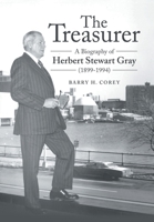 The Treasurer: A Biography of Herbert Stewart Gray (1899-1994) B0DVQJY8W4 Book Cover