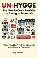 Un-Hygge: The Not-So-Cozy Realities of Living In Denmark 8797580678 Book Cover