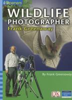 Wildlife Photographer: Frank Greenaway 0765252422 Book Cover