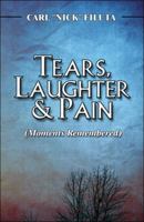 Tears, Laughter & Pain: (Moments Remembered) 1608360334 Book Cover