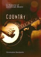 Country (A History of American Music) 1403481512 Book Cover