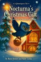 Nocturna's Christmas Gift: A Christmas Story of Kindness and Wonder B0G48F6CQ4 Book Cover