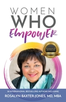 Women Who Empower- Rosalyn Baxter-Jones, MD, MBA 1952725518 Book Cover