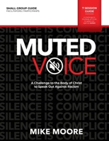 Muted Voice Small Group Guide : A Challenge to the Body of Christ to Speak Out Against Racism 1733371648 Book Cover