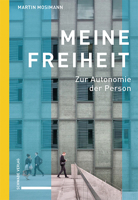 Meine Freiheit: Zur Autonomie Der Person 3796544835 Book Cover