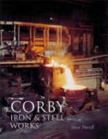 Corby Iron and Steel Works 0752427695 Book Cover