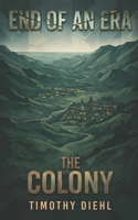 End of an Era: The Colony 1976768845 Book Cover